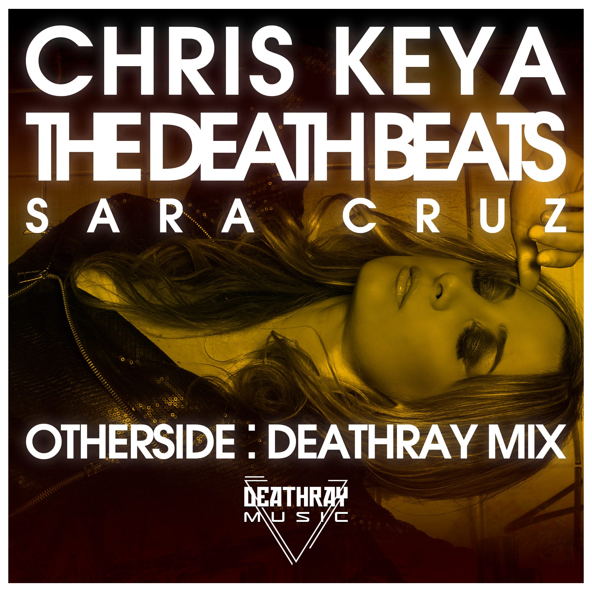 Chris Keya x The Death Beats x Sara Cruz - Otherside - Deathray Mix